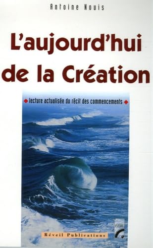 L'aujourd'hui de la création: Lecture actualisée du récit des commencements book