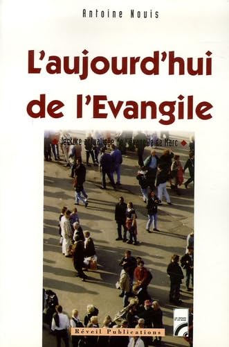 L'aujourd'hui de l'Evangile : Lecture actualisée de l'évangile de Marc book