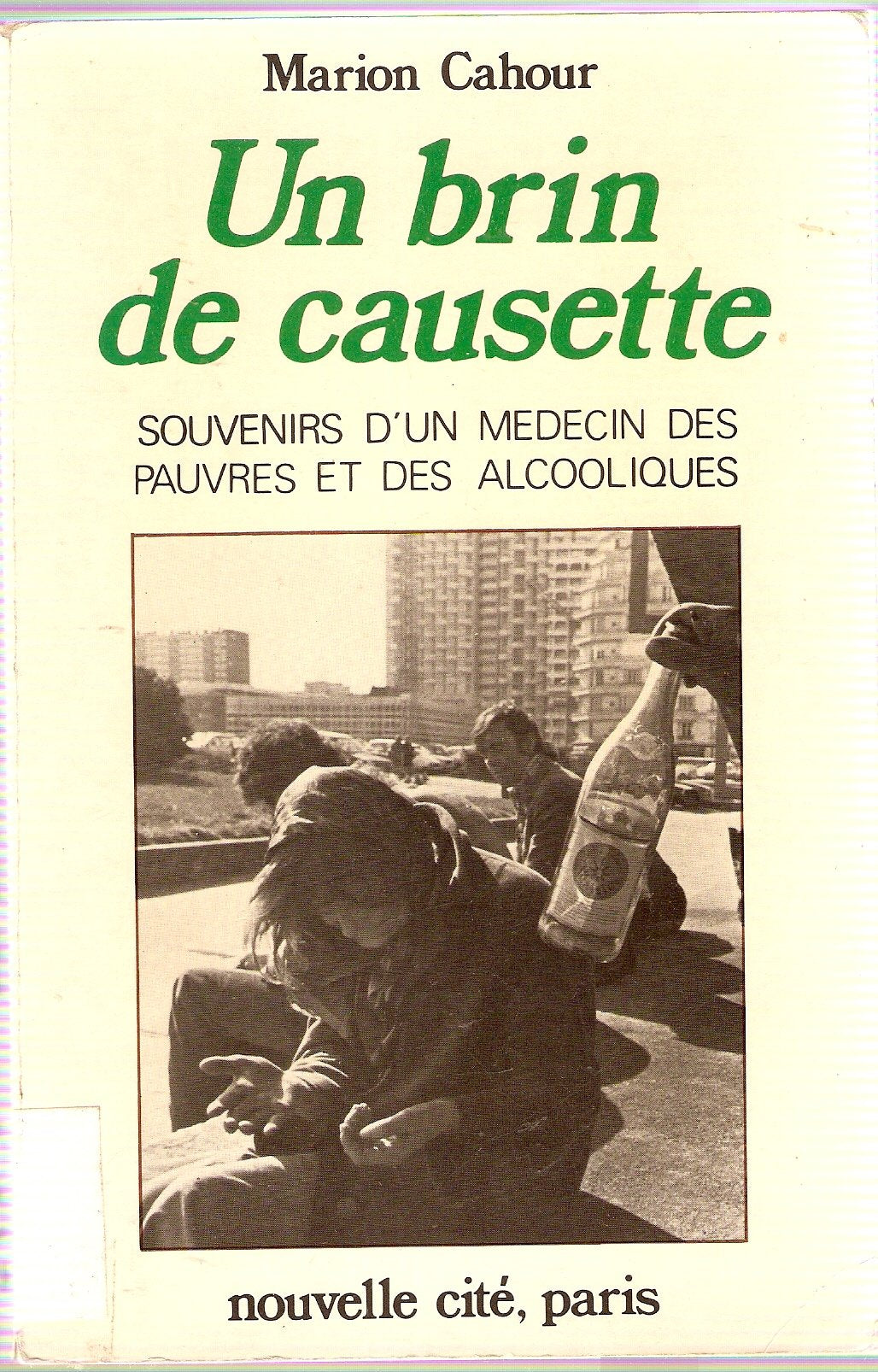 Un Brin de causette : Souvenirs d'un médecin des pauvres et des alcooliques book
