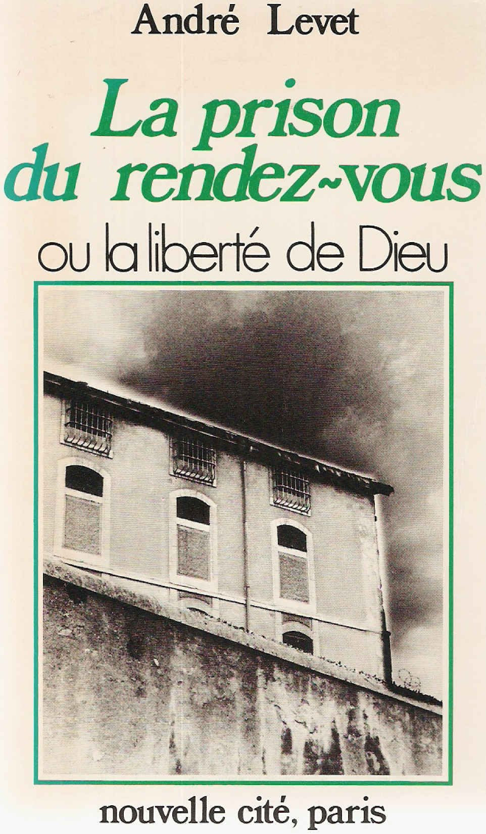 La Prison au rendez-vous ou la Liberté de Dieu Books