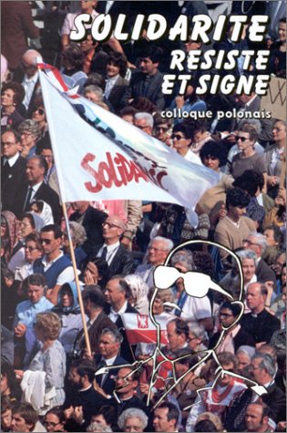 Solidarité résiste et signe : actes, colloque polonais book