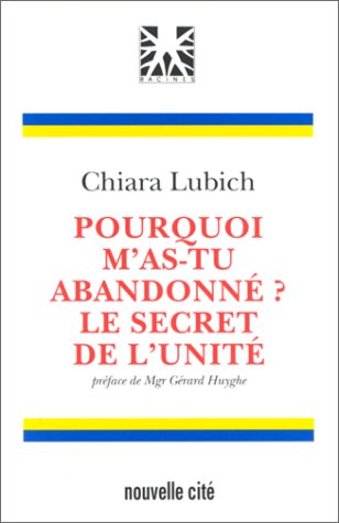 Pourquoi m'as-tu abandonné : le secret de l'unité book
