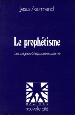 Le Prophétisme : des origines à l'époque moderne book