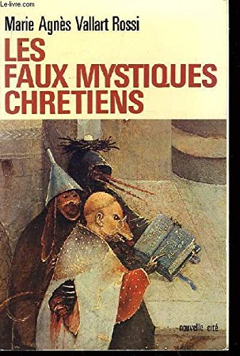 FAUX-MYSTIQUES CHRETIENS (LES) Religion & Esotericism