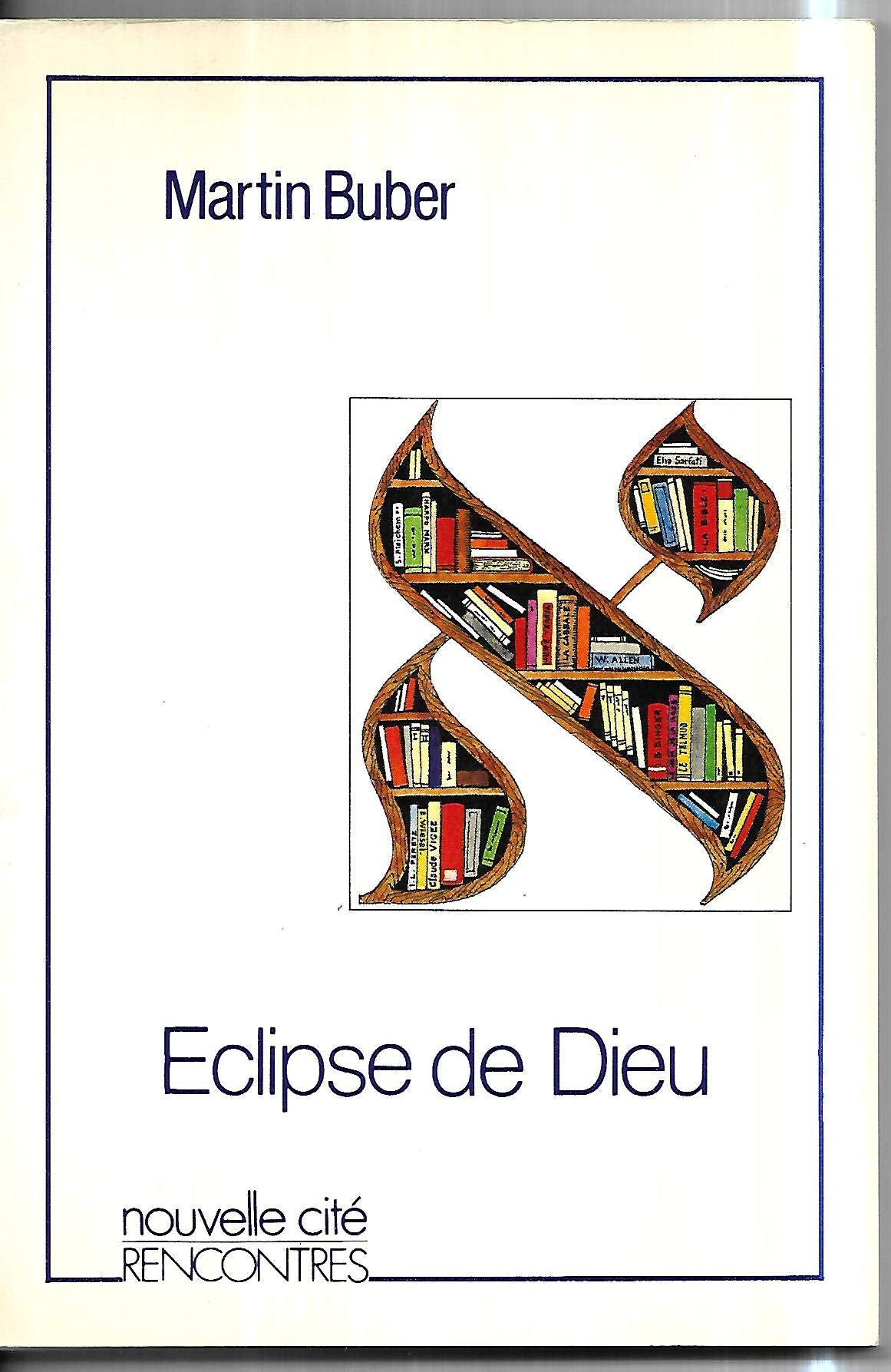 L'éclipse de Dieu: Considérations sur les relations entre la religion et la philosophie Religion & Esotericism