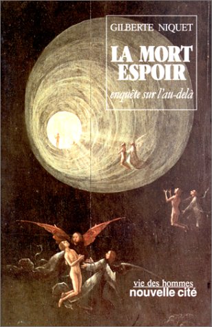 La Mort espoir. Enquête sur l'au-delà Religion & Esotericism