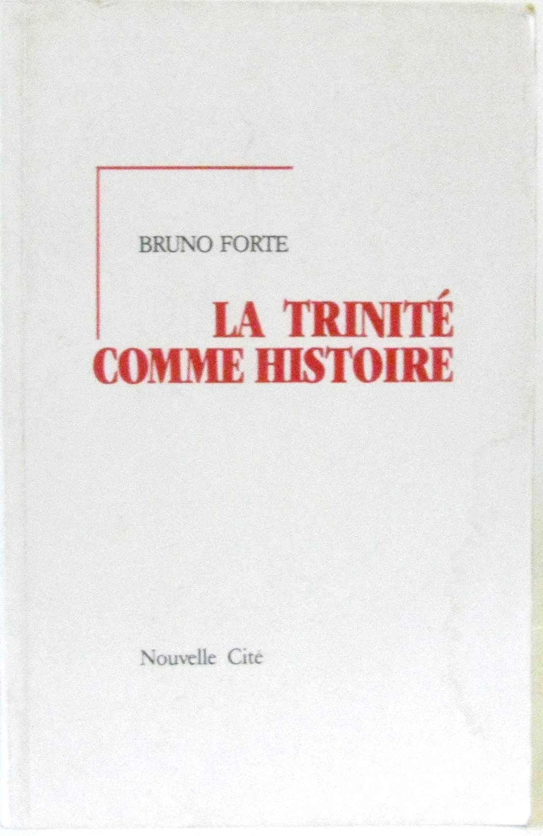La Trinité comme histoire : essai sur le Dieu chrétien Religion & Esotericism