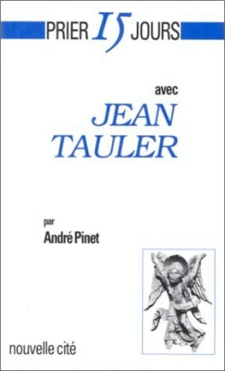 Prier 15 jours avec Jean Tauler Religion & Esotericism
