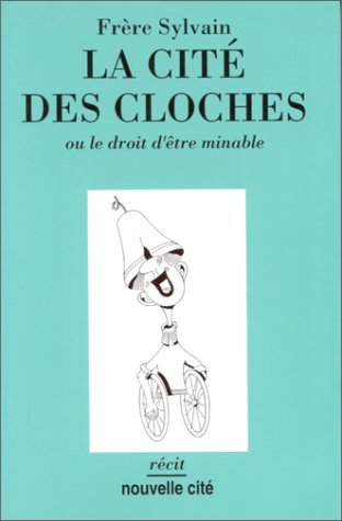 La Cité des Cloches, ou, Le droit d'être minable book