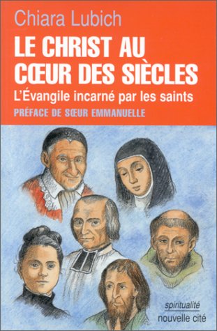 Le Christ au coeur des siècles: L'Évangile incarné par les saints Religion & Esotericism