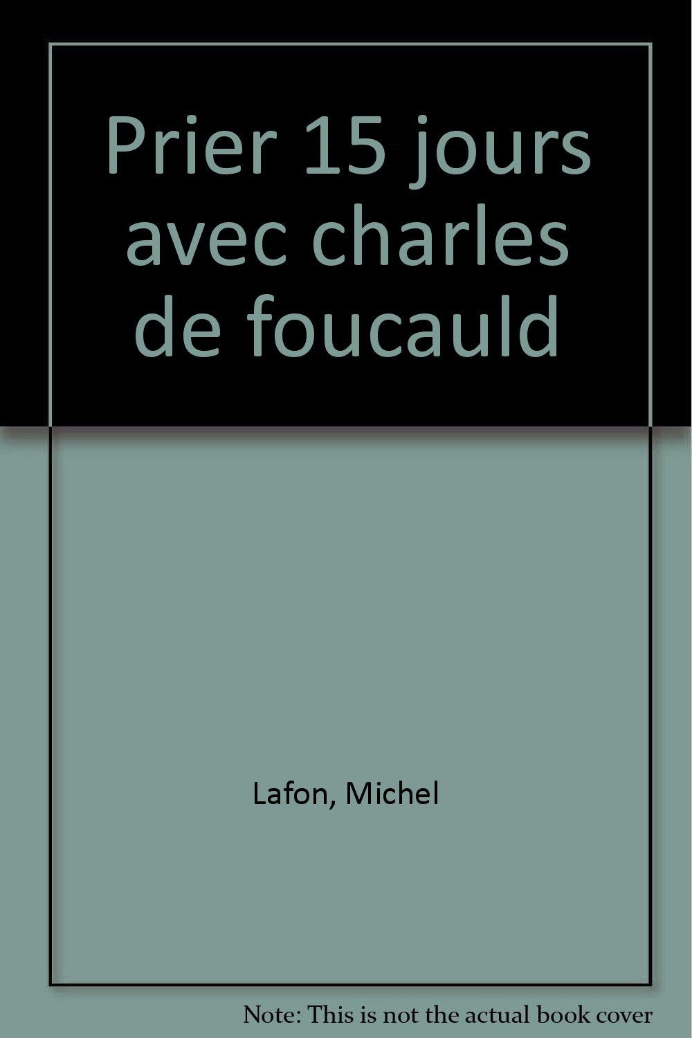 Prier 15 jours avec charles de foucauld Religion & Esotericism