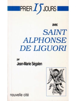 Prier 15 jours avec saint Alphonse de Liguori book