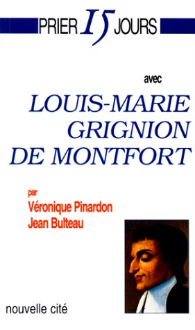 Prier 15 jour avec Louis-Marie Grignion de Montfort Religion & Esotericism