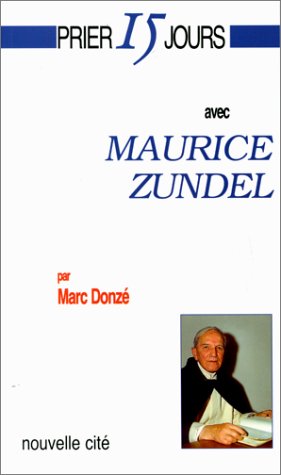 Prier 15 jours avec Maurice Zundel Religion & Esotericism