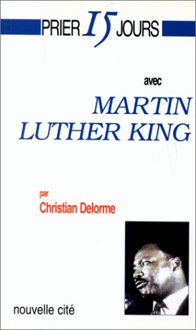 Prier 15 jours avec Martin Luther King book
