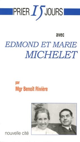 Prier 15 jours avec Edmond et Marie Michelet Religion & Esotericism