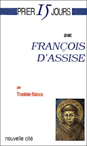 Prier 15 jours avec François d'Assise Religion & Esotericism