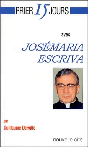Prier 15 jours avec Josémaria Escriva Religion & Esotericism