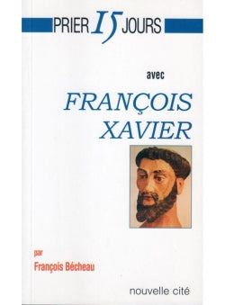Prier 15 jours avec François Xavier book
