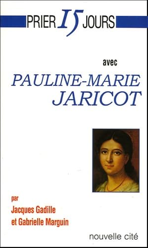 Prier 15 jours avec Pauline-Marie Jaricot Religion & Esotericism
