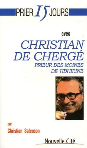 Prier 15 jours avec Christian de Chergé, prieur des moines de Tibhirine book