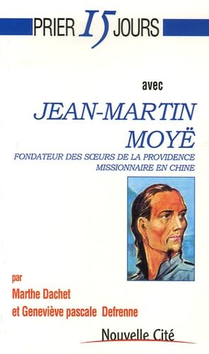 Prier 15 jours avec Jean-Martin Moyë book