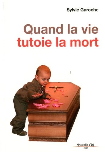 Quand la vie tutoie la mort book