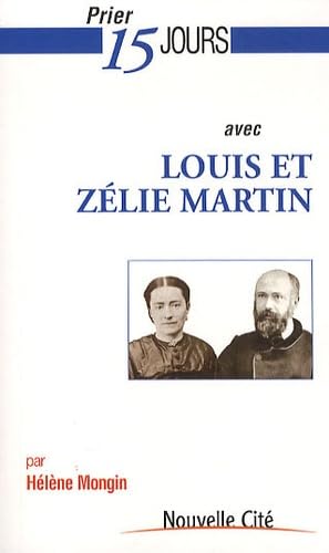 Louis et Zélie Martin: Priez 15 jours avec... Religion & Esotericism