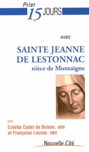 Prier 15 Jours avec Sainte Jeanne de Lestonnac: nièce de Montaigne Religion & Esotericism