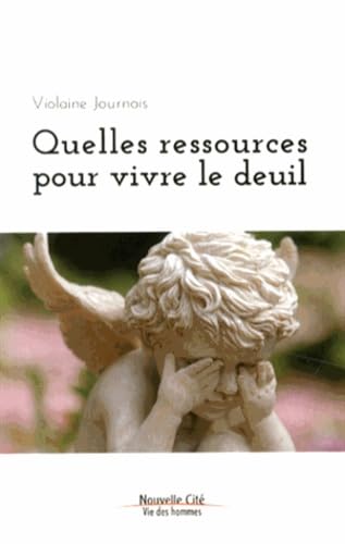 Quelles ressources pour vivre le deuil Religion & Esotericism