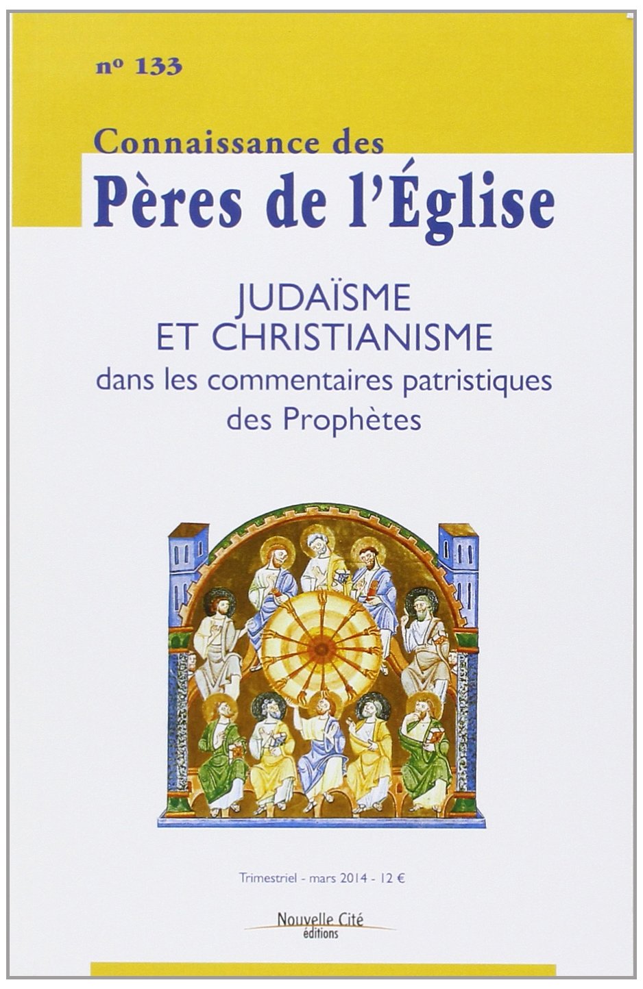 Connaissance des Pères de l'Église n°133: Judaïsme et christianisme dans les commentaires patristiques des Prophètes book