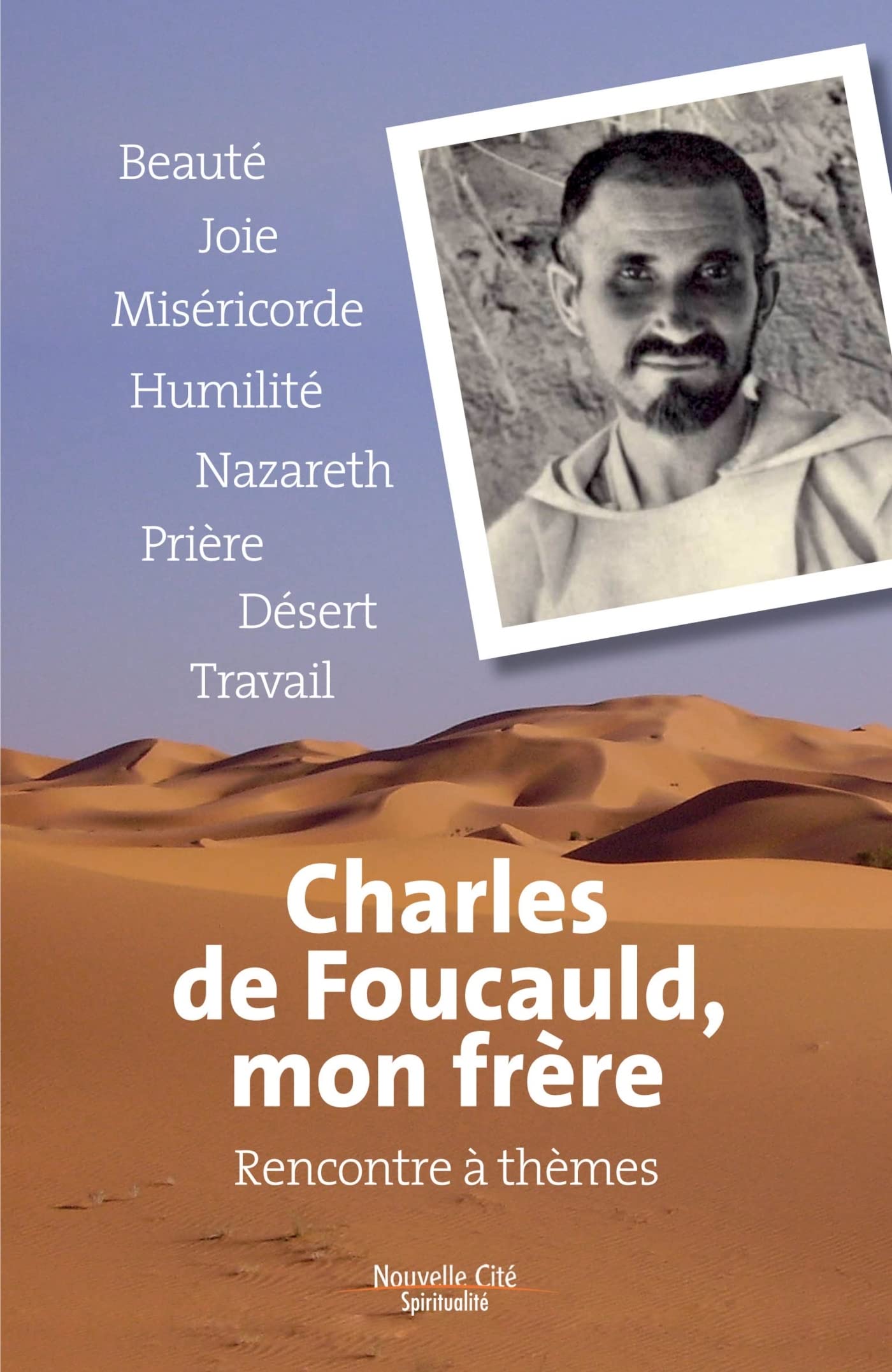 Charles de Foucauld, mon frère: Rencontre à thèmes Religion & Esotericism