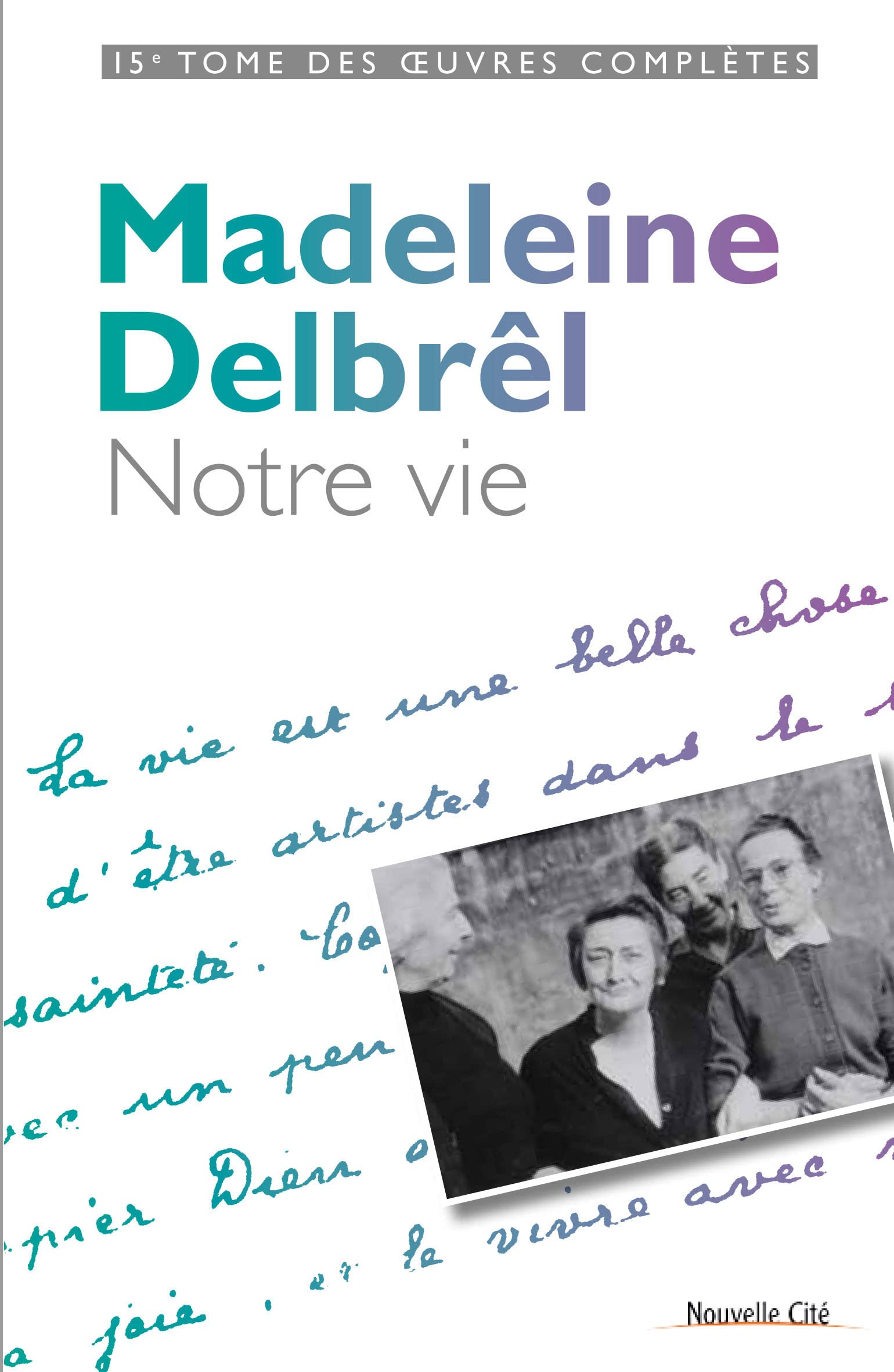 Notre vie: tome XV des OEuvres complètes Religion & Esotericism