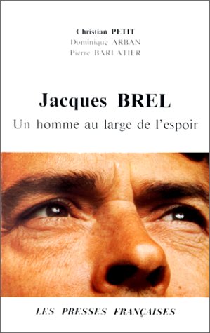Jacques Brel, un homme au large de l'espoir book