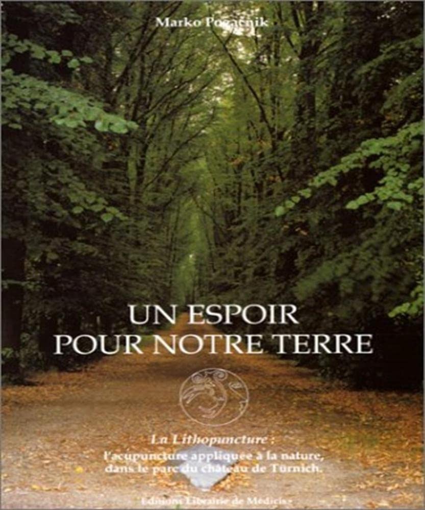 Un espoir pour notre Terre: La lithopuncture : l'acupuncture appliquée à la nature Books
