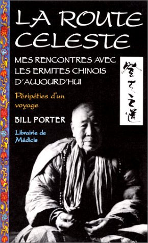 La route céleste: Rencontre avec les ermites chinois d'aujourd'hui, péripéties d'un voyage Books