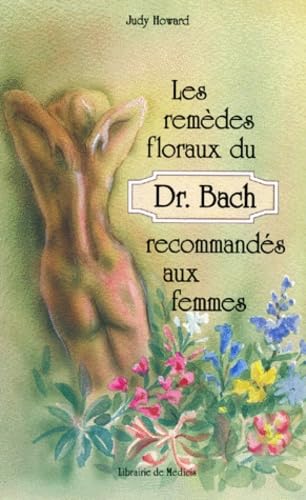 Les Remedes Floraux Du Dr Bach Recommandes Aux Femmes. 2eme Edition Books