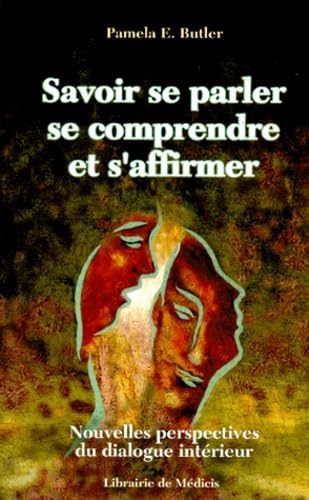 Savoir se parler, se comprendre et s'affirmer : nouvelles perspectives du dialogue intérieur Books