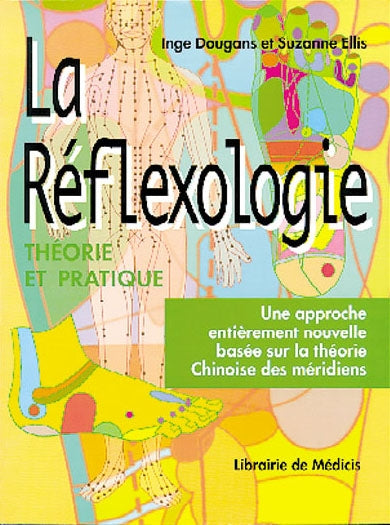 La réflexologie : nouvelle approche basée sur la théorie chinoise des méridiens Books