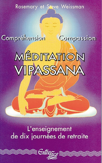 Méditation Vipassana : compréhension et compassion : l'enseignement de dix journées de retraite Books