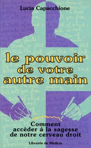 Le pouvoir de votre autre main : comment accéder à la sagesse de notre cerveau droit Medicine