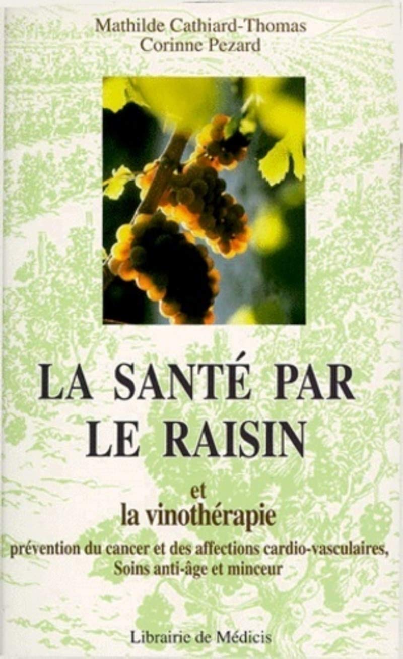 La santé par le raisin et la vinothérapie Health, Nutrition & Fitness