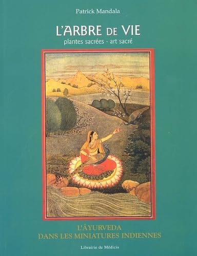 L'Arbre de vie, plantes sacrées, art sacré : L'Âyurveda dans les miniatures indiennes Books