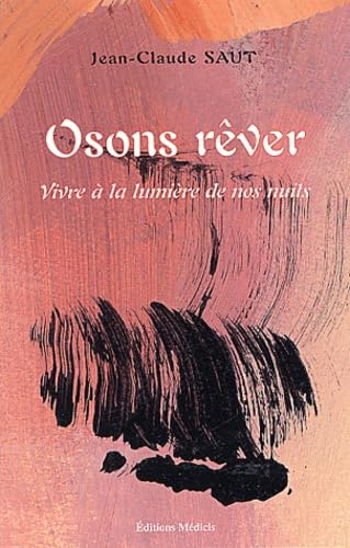 Osons rêver: Vivre à la lumière de nos nuits Books
