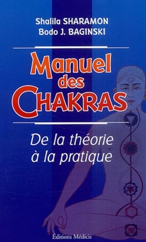 Manuel des Chakras: De la théorie à la pratique Books