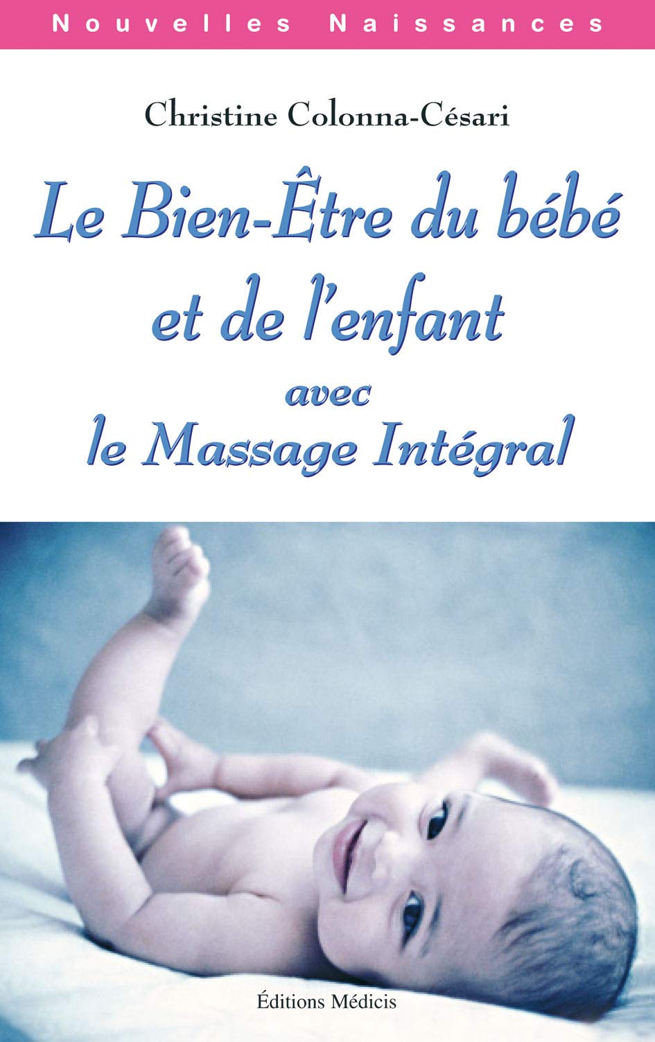 Le bien-être du bébé et de l'enfant avec le massage intégral Books