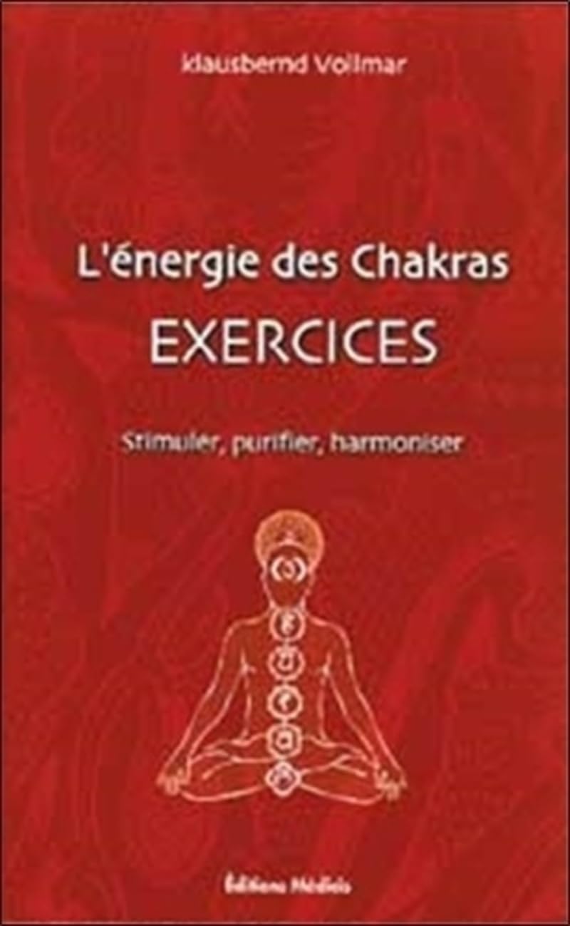 L'énergie des Chakras - Exercices: Exercices : Stimuler, Purifier, Harmoniser Lifestyle