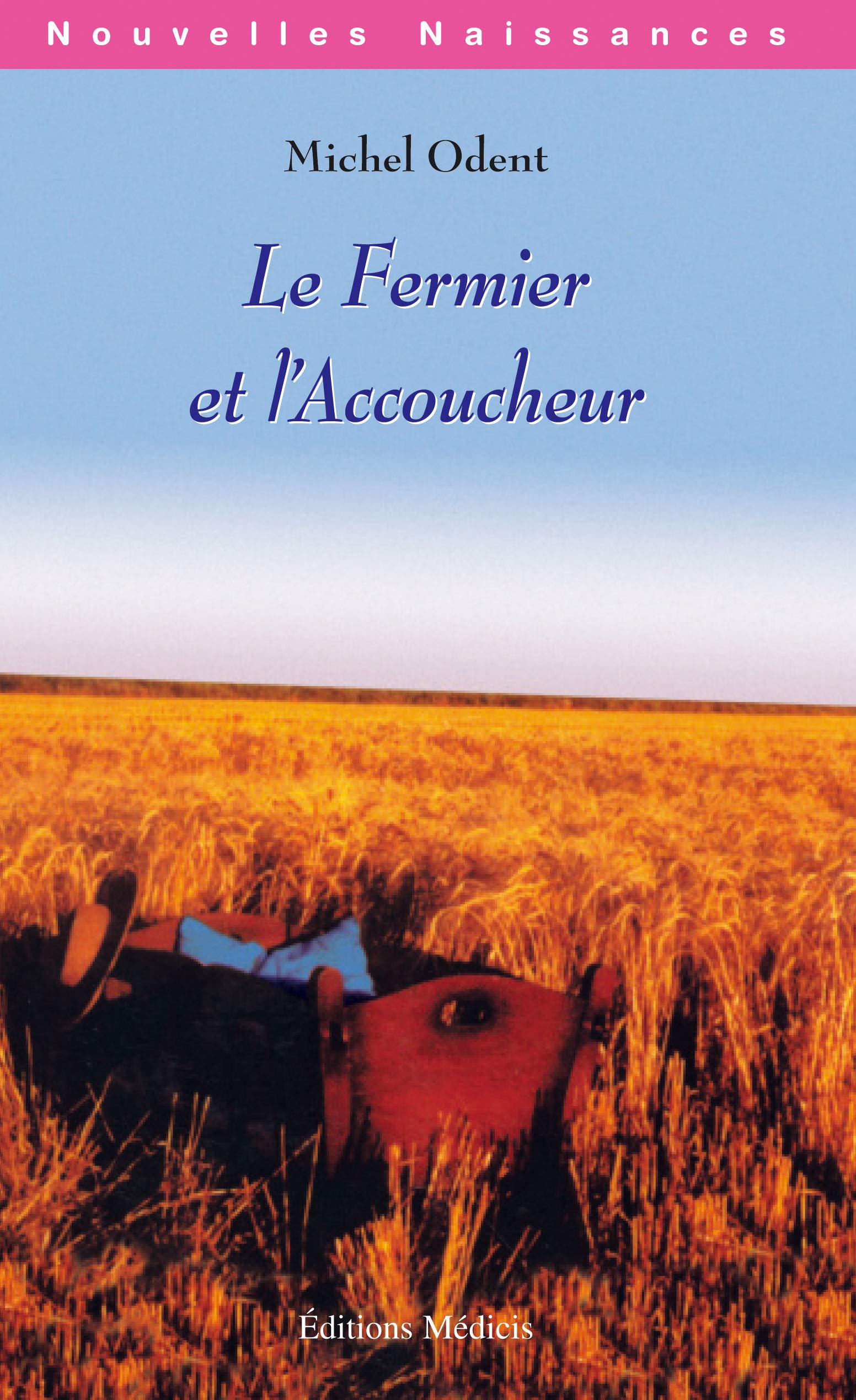Le fermier et l'accoucheur: L'industrialisation de l'agriculture et de l'accouchement Books