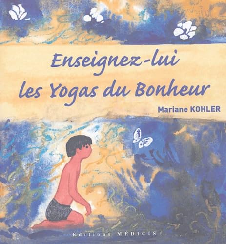 Enseignez-lui les yogas du bonheur book