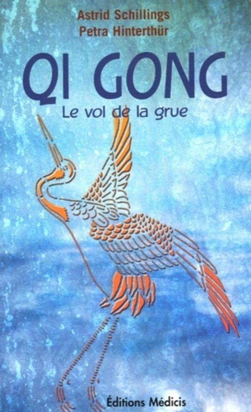 Qi Gong - Le vol de la grue: Méditation et mouvements, une force d'auto-guérison pour le corps, l'âme et l'esprit Health, Nutrition & Fitness
